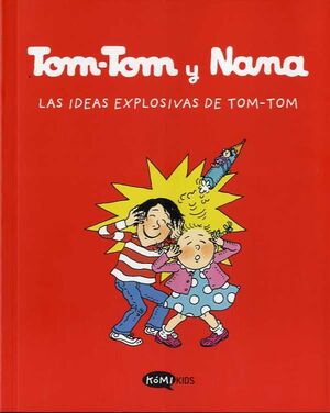 TOM-TOM Y NANA 2. LAS IDEAS EXPLOSIVAS DE TOM-TOM
