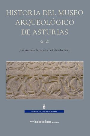 HISTORIA DEL MUSEO ARQUEOLOGICO DE ASTURIAS