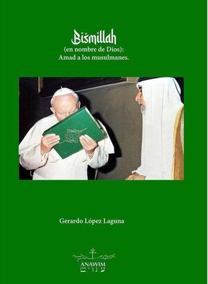 BISMILLAH (EN NOMBRE DE DIOS): AMAD A LOS MUSULMANES