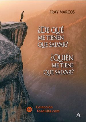 ¿DE QUÉ ME TIENEN QUE SALVAR? ¿QUIÉN ME TIENE QUE SALVAR?