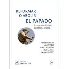 REFORMAR O ABOLIR EL PAPADO