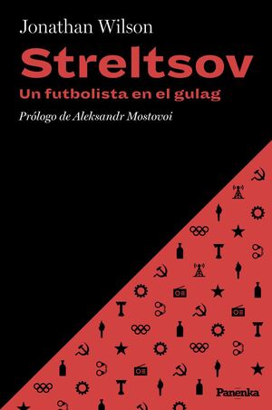 STRELTSOV:UN FUTBOLISTA EN EL GULAG