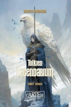 TOLKIEN LEGENDARIUM I: HÉROES