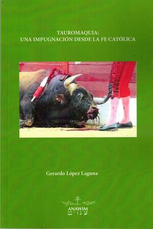 TAUROMAQUIA: UNA IMPUGNACIÓN DESDE LA FE CATÓLICA