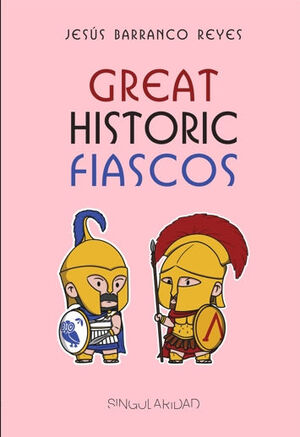GREAT HISTORIC FIASCOS
