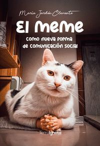 EL MEME COMO NUEVA FORMA DE COMUNICACIÓN SOCIAL