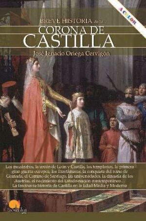 BREVE HISTORIA DE LA CORONA DE CASTILLA. NUEVA EDICIÓN COLOR