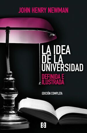 LA IDEA DE LA UNIVERSIDAD (EDICIÓN COMPLETA)