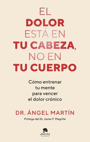 EL DOLOR ESTA EN TU CABEZA, NO EN TU CUERPO