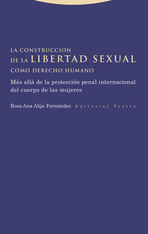 LA CONSTRUCCIÓN DE LA LIBERTAD SEXUAL COMO DERECHO HUMANO