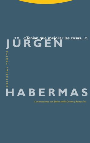 «TENÍAN QUE MEJORAR LAS COSAS...»