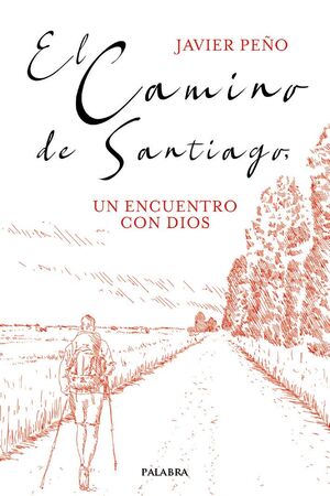 EL CAMINAR DE SANTIAGO, UN ENCUENTRO CON DIOS