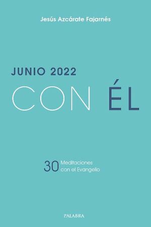 JUNIO 2022, CON ÉL