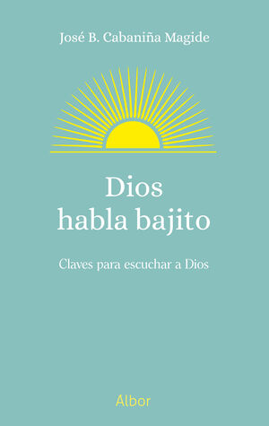 DIOS HABLA BAJITO