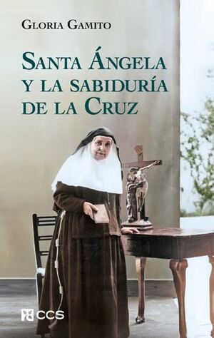 SANTA ÁNGELA Y LA SABIDURÍA DE LA CRUZ