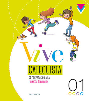 PROYECTO VIVE - CATEQUESIS DE PREPARACIÓN A LA PRIMERA COMUNIÓN 1. GUÍA DEL CATEQUISTA