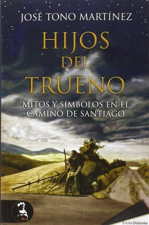 HIJOS DEL TRUENO. MITOS Y SÍMBOLOS EN EL CAMINO DE SANTIAGO