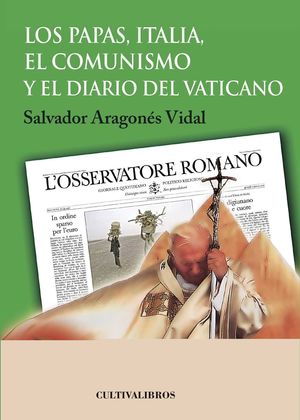 LOS PAPAS, ITALIA, EL COMUNISMO Y EL DIARIO DEL VATICANO