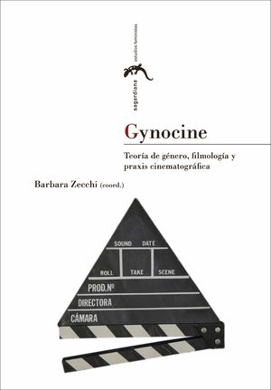 GYNOCINE: TEORÍA DE GÉNERO, FILMOLOGÍA Y PRAXIS CINEMATOGRÁFICA