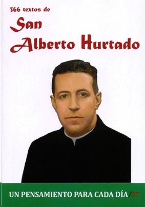 366 TEXTOS DE SAN ALBERTO HURTADO