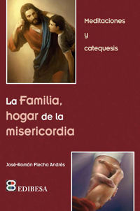 LA FAMILIA. HOGAR DE LA MISERICORDIA