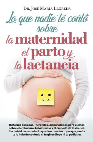 LO QUE NADIE TE CONTÓ SOBRE LA MATERNIDAD, PARTO Y LA LACTANCIA
