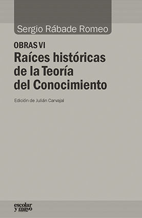 RAÍCES HISTÓRICAS DE LA TEORÍA DEL CONOCIMIENTO