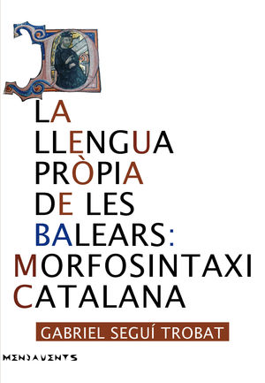LA LLENGUA PRÒPIA DE LES BALEARS: MORFOSINTAXI CATALANA