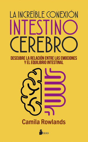 LA INCREIBLE CONEXIÓN INTESTINO CEREBRO
