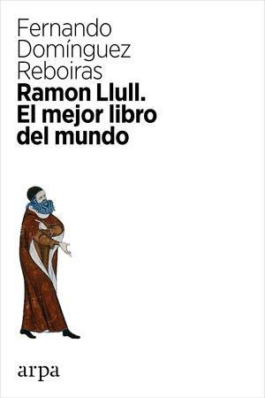 RAMON LLULL. EL MEJOR LIBRO DEL MUNDO  *