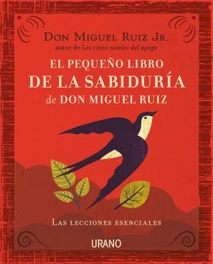 EL PEQUEÑO LIBRO DE LA SABIDUR­A DE DON MIGUEL RUIZ
