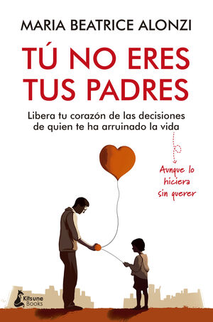 TÚ NO ERES TUS PADRES