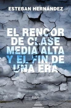RENCOR DE LA CLASE MEDIA ALTA Y EL FIN DE UNA ERA, EL