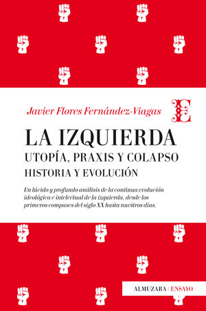 LA IZQUIERDA: UTOP­A, PRAXIS Y COLAPSO. HISTORIA Y EVOLUCION