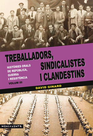 TREBALLADORS, SINDICALISTES I CLANDESTINS