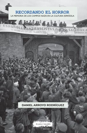 RECORDANDO EL HORROR:MEMORIA CAMPOS NAZIS CULTURA ESPAÑOLA