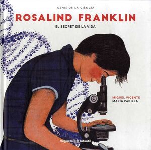 ROSALIND FRANKLIN EL SECRET DE LA VIDA