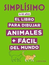 SIMPLISIMO. EL LIBRO PARA DIBUJAR ANIMALES + FACIL DEL MUNDO