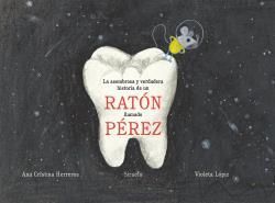 ASOMBROSA Y VERDADERA HISTORIA DE UN RATÓN LLAMADO PÉREZ, LA