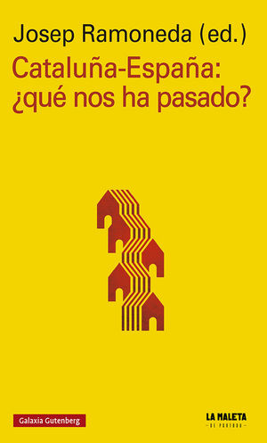 CATALUÑA-ESPAÑA: ¿QUÉ NOS HA PASADO?