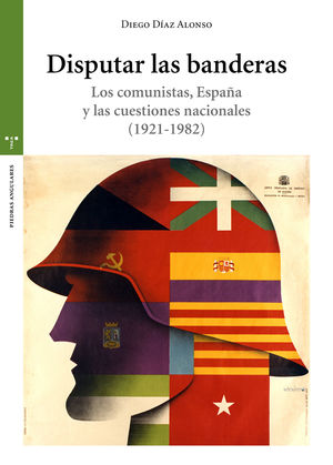 DISPUTAR LAS BANDERAS.LOS COMUNISTAS, ESPAÑA Y LAS CUESTIONES NACIONALES(1921-19