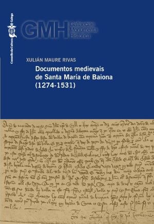 (G).DOCUMENTOS MEDIEVAIS SANTA MARIA DE BAIONA (1274-1531)