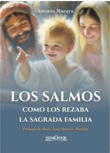 LOS SALMOS COMO LOS REZABA LA SAGRADA FAMILIA