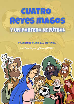 CUATRO REYES MAGOS Y UN PORTERO DE FÚTBOL