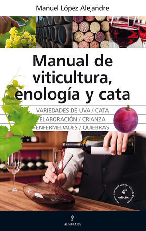 MANUAL DE VITICULTURA, ENOLOGÍA Y CATA (N.E.)