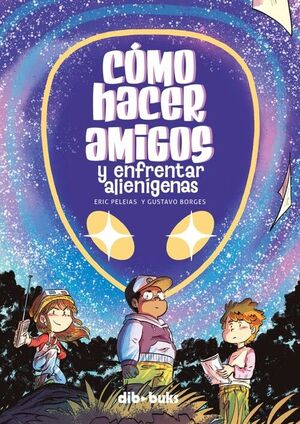 CÓMO HACER AMIGOS Y ENFRENTAR ALIENÍGENAS