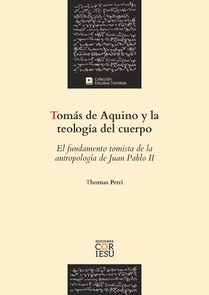 TOMÁS DE AQUINO Y LA TEOLOGÍA DEL CUERPO