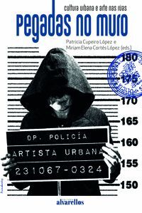 PEGADAS NO MURO. CULTURA URBANA E ARTE NAS RÚAS