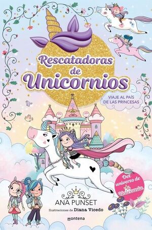 RESCATADORAS DE UNICORNIOS 9 - VIAJE AL PAÍS DE LAS PRINCESAS