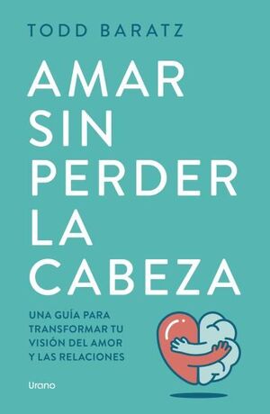 AMAR SIN PERDER LA CABEZA